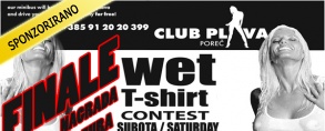 WET T-Shirt FINALE 08.08. u Clubu PLAVA uz nagradu od 100 Eura